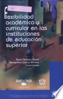 Flexibilidad académica y curricular en las instituciones de educación superior