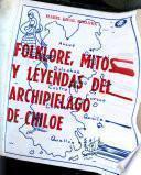 Folklore, mitos y leyendas del archipielago de Chiloé