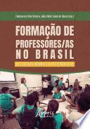Formação de Professores/as no Brasil: Das Escolas Normais à Pós-graduação.