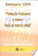 Formacion Profesional y Empleo: Hacia un Espacio Comun