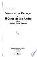 Francisco de Carvajal, o el genio de los Andes
