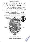 Fratris Petri de Cabrera Cordubensis In tertiam partem Sancti Thomae commentariorum et disputationum. Tomus primus
