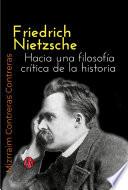 Friedrich Nietzsche. Hacia una filosofía crítica de la historia