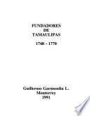 Fundadores de Tamaulipas, 1748-1770