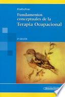 Fundamentos conceptuales de la terapia ocupacional/ Conceptual Foundations of Occupational Therapy