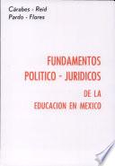 Fundamentos políticos-jurídicos de la educación en Mexico