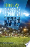 Fútbol: dirección deportiva y desarrollo de proyectos deportivos