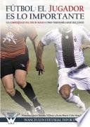 Fútbol el Jugador es lo importante