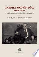 Gabriel Morón Díaz, 1896-1973: trayectoria política de un socialista español