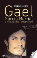 Gael Garcia Bernal: La Nueva Era del Cine Latinoamericano = Gael Garcia Bernal & the Latin American New Wave