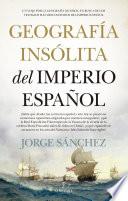 Geografía insólita del Imperio español