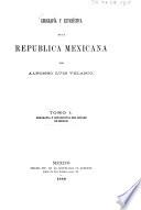 Geografía y estadística de la República Mexicana: México