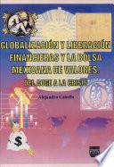Globalización y liberalización financieras y la bolsa mexicana de valores