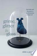 Grime, Glitter, and Glass