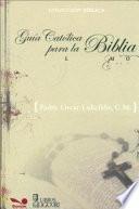 Guia Catolica Para La Biblia / a Catholic Guide to the Bible