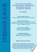 Guía de protección jurídica de personas mayores, discapacitados, incapacitados y personas en situaciones especiales.