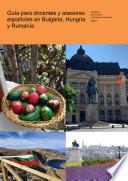 Guía para docentes y asesores españoles en Bulgaria, Hungría y Rumanía 2021