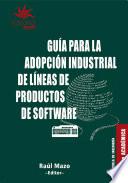 Guía para la adopción industrial de líneas de productos de software