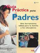 Guia Practica Para Padres/Practical Guide for Parents