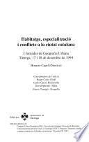Habitatge, especialització i conflicte a la ciutat catalana