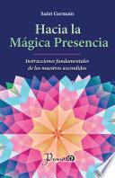 Hacia la mágica presencia