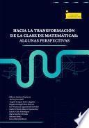 Hacia la transformación de la clase de matemáticas.