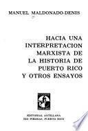 Hacia una interpretación marxista de la historia de Puerto Rico y otros ensayos