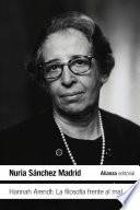 Hannah Arendt: La filosofía frente al mal