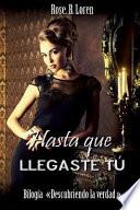 Hasta que llegaste t
