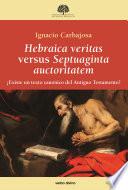 Hebraica veritas versus Septuaginta auctoritatem