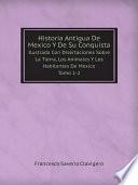 Historia Antigua De Mexico Y De Su Conquista