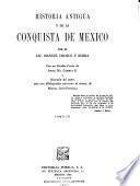 Historia antigua y de la conquista de México: 3.pte. Historia antigua [cont'd