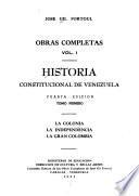 Historia constitutional de Venezuela: La colonia. La independencia. La gran Colombia