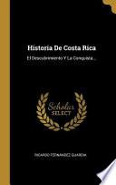 Historia de Costa Rica: El Descubrimiento Y La Conquista...