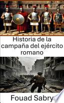 Historia de la campaña del ejército romano