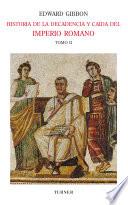 Historia de la decadencia y caída del Imperio Romano Tomo II