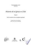 Historia de la Iglesia en Chile: En los caminos de la conquista espiritual