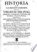 Historia de la imagen de la Virgen Ssma. del Puig primera y principal Patrona de la Ciudad y Reino de Valencia