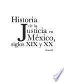 Historia de la justicia en México, siglos XIX y XX