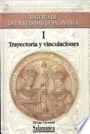 Historia de la Universidad de Salamanca. Volumen I:Trayectoria histórica e instituciones vinculadas