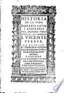 Historia de la vida maravillosa y admirable del segundo Pablo, apóstol de Valencia, S. Vicente Ferrer