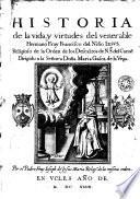 Historia de la vida, y virtudes del Venerable Hermano Fray Francisco del Niño Iesus