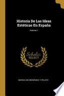 Historia De Las Ideas Estéticas En España;