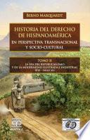 Historia del derecho de hispanoamérica en perspectiva transnacional y socio-cultural