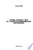 Historia, ideología y mito en la narrativa hispanoamericana contemporánea