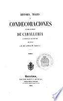 Historia, trajes y condecoraciones de todas las órdenes de caballería é insignias de honor
