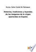 Historias, tradiciones y leyendas de las imágenes de la virgen aparecidas en España