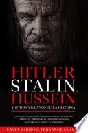 Hitler, Stalin, Hussein y otros Villanos de la Historia