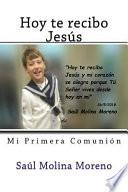 Hoy Te Recibo Jesus