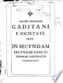 Iacobi Granado ... In secundam secundae Sancti Thomae Aquinatis commentarii